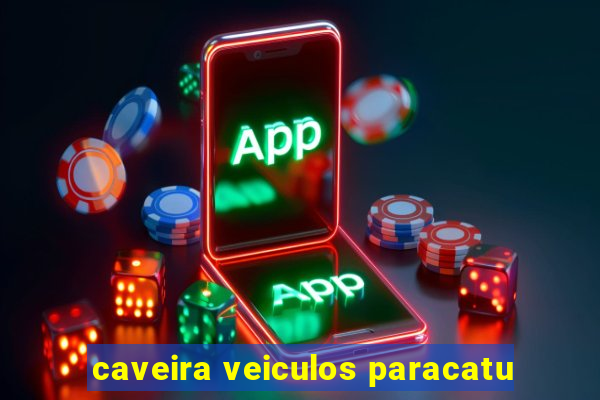 caveira veiculos paracatu